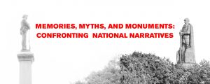 Read more about the article Memories, Myths, and Monuments: Confronting National Narratives (2020)
