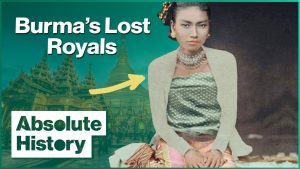 Read more about the article How Colonial Britain Erased Burma’s Royal Family | Burma’s Lost Royals | Absolute History