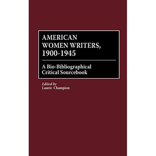 You are currently viewing American Women Writers, 1900-1945: A Bio-Bibliographical Critical Sourcebook