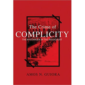 Read more about the article The Crime of Complicity: The Bystander in the Holocaust