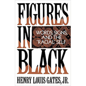 Read more about the article Figures in Black: Words, Signs, and the “Racial” Self