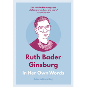 Read more about the article Ruth Bader Ginsburg: In Her Own Words