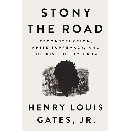 You are currently viewing Stony the Road: Reconstruction, White Supremacy, and the Rise of Jim Crow