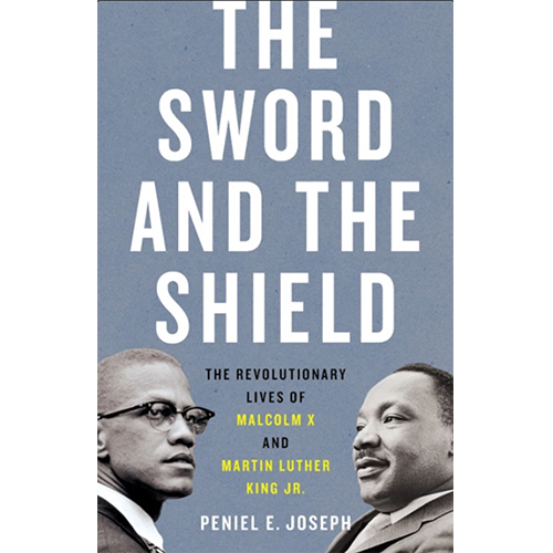 You are currently viewing The Sword and the Shield: The Revolutionary Lives of Malcolm X and Martin Luther King Jr.