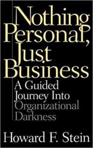 Read more about the article Nothing Personal, Just Business: A Guided Journey Into Organizational Darkness