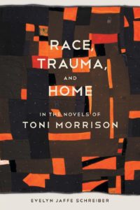 Read more about the article Race, Trauma, and Home in the Novels of Toni Morrison