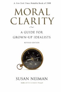 Read more about the article Moral Clarity: A Guide for Grown-Up Idealists – Revised Edition