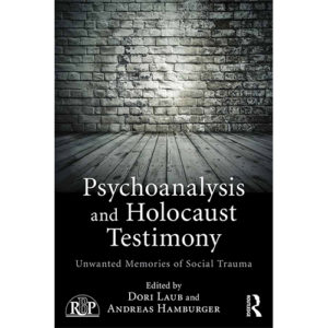 Read more about the article Psychoanalysis and Holocaust Testimony: Unwanted Memories of Social Trauma