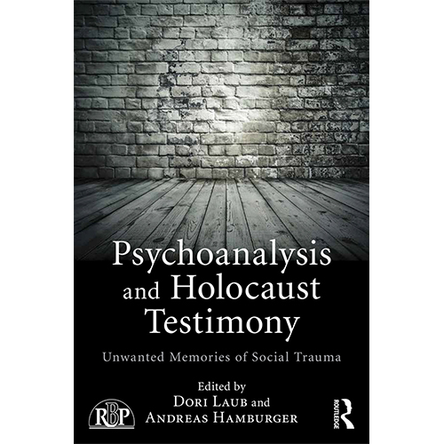 You are currently viewing Psychoanalysis and Holocaust Testimony: Unwanted Memories of Social Trauma