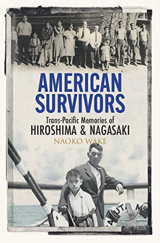 You are currently viewing American Survivors: Trans-Pacific Memories of Hiroshima and Nagasaki