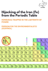 Read more about the article Hijacking of the Iron (Fe) from the Periodic Table HONDURAS TRAPPED IN THE LABYRINTH OF POWER FREEDOM FOR THE ENVIRONMENTALISTS! (GUAPINOL)