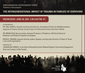 Read more about the article SIMON WIESENTHAL CENTER MIDWEST REGION Presents a virtual program: THE INTERGENERATIONAL IMPACT OF TRAUMA IN FAMILIES OF SURVIVORS