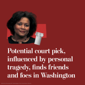 Read more about the article Potential court pick, influenced by personal tragedy, finds friends and foes in Washington