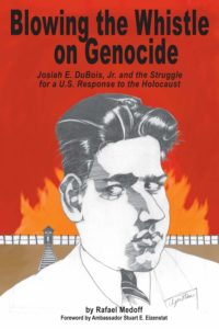 Read more about the article Blowing the Whistle on Genocide Josiah E. Dubois, Jr., and the Struggle for a U.S. Response to the Holocaust