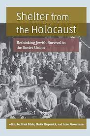 Read more about the article Shelter from the Holocaust: Rethinking Jewish Survival in the Soviet Union