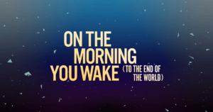 Read more about the article On The Morning You Awake (2022)