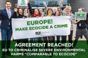 Read more about the article AGREEMENT REACHED! EU to criminalise severe environmental harms “comparable to ecocide”