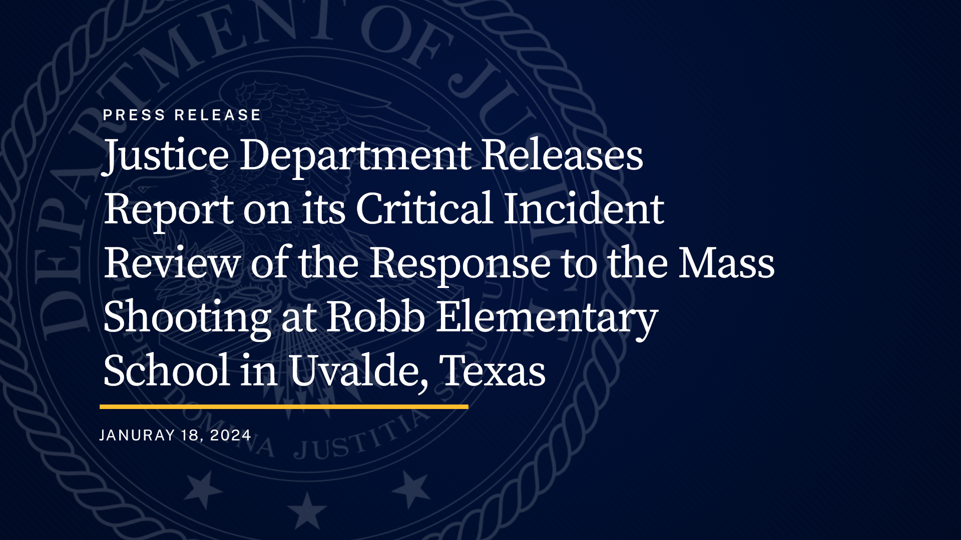 You are currently viewing Justice Department Releases Report on its Critical Incident Review of the Response to the Mass Shooting at Robb Elementary School in Uvalde, Texas