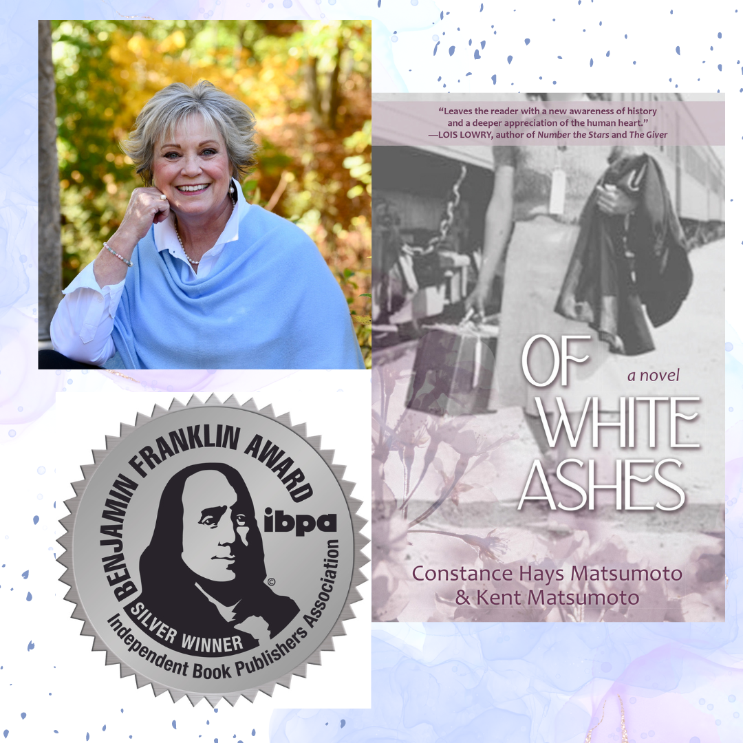 You are currently viewing Silver Medal-Winning Historical Fiction: Constance Hays Matsumoto’s ‘Of White Ashes’ Honored in the IBPA Benjamin Franklin Awards™