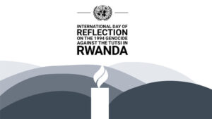 Read more about the article Commemoration of the International Day of Reflection on the 1994 Genocide against the Tutsi in Rwanda – General Assembly