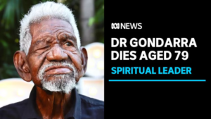 Read more about the article Trailblazing Arnhem Land clan leader Dr Gondarra dies aged 79