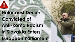 Read more about the article Democracy in Crisis? Man Convicted of Calling Roma ‘Animals’ Elected to European Parliament