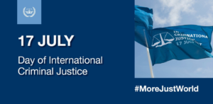 Read more about the article 17 July 2024, is the Day of International Criminal Justice, which marks the 26th anniversary of the Rome Statute of the International Criminal Court (ICC). 