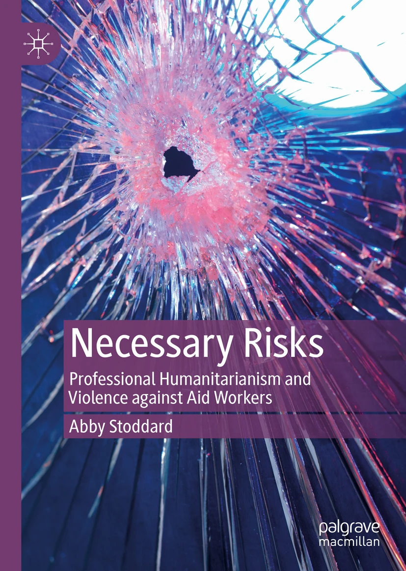 You are currently viewing Necessary risks: Professional humanitarianism and violence against aid workers