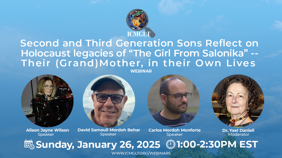 You are currently viewing Second and Third Generation Sons Reflect on Holocaust legacies of “The Girl From Salonika” — Their (Grand)Mother, in their Own Lives (Webinar)