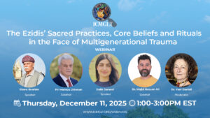 Read more about the article The Ezidis’ Sacred Practices, Core Beliefs and Rituals in the Face of Multigenerational Trauma (Webinar)