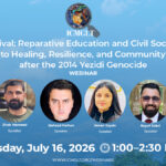 Beyond Survival: Reparative Education and Civil Society Work as Pathways to Healing, Resilience, and Community Recovery after the 2014 Yezidi Genocide (Webinar)