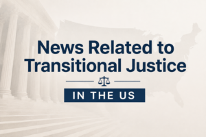 Read more about the article News Related to Transitional Justice in the US