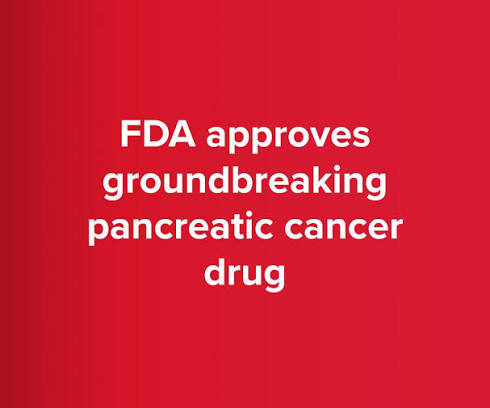 You are currently viewing FDA approves pancreatic cancer drug after trial showed survival nearly doubled