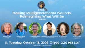 Read more about the article Healing Multigenerational Wounds: Reimagining What Will Be (Webinar)